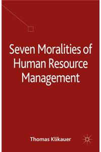 Seven Moralities of Human Resource Management