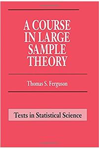 A Course in Large Sample Theory