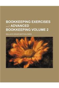 Bookkeeping Exercises Volume 2; Advanced Bookkeeping