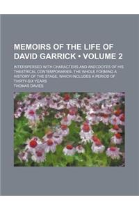 Memoirs of the Life of David Garrick (Volume 2); Interspersed with Characters and Anecdotes of His Theatrical Contemporaries. the Whole Forming a Hist