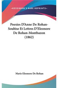 Poesies D'Anne de Rohan-Soubise Et Lettres D'Eleonore de Rohan-Montbazon (1862)