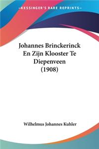 Johannes Brinckerinck En Zijn Klooster Te Diepenveen (1908)