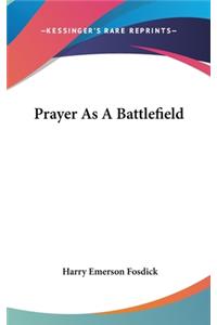 Prayer as a Battlefield