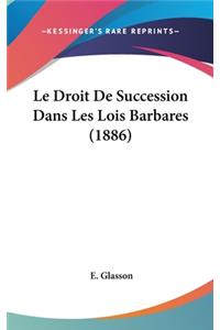 Le Droit de Succession Dans Les Lois Barbares (1886)