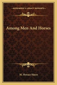 Among Men and Horses