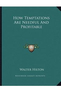 How Temptations Are Needful And Profitable