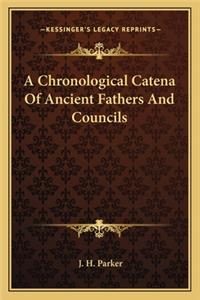 Chronological Catena of Ancient Fathers and Councils