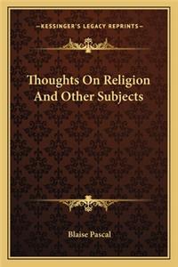 Thoughts on Religion and Other Subjects