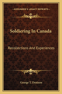Soldiering in Canada