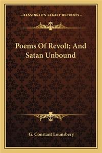 Poems of Revolt; And Satan Unbound