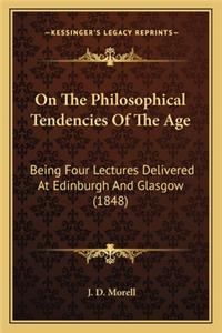 On the Philosophical Tendencies of the Age