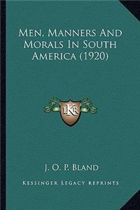 Men, Manners And Morals In South America (1920)