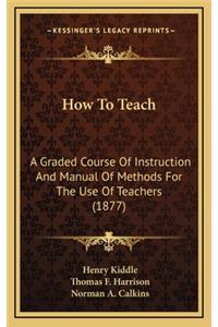 How to Teach