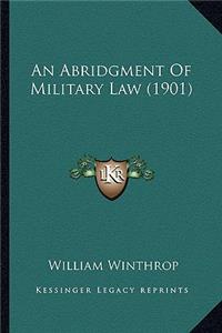 An Abridgment Of Military Law (1901)