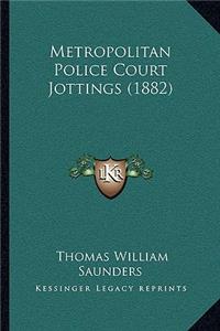 Metropolitan Police Court Jottings (1882)