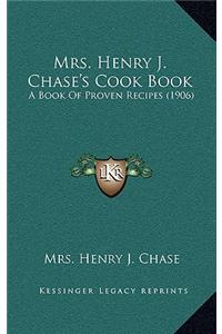 Mrs. Henry J. Chase's Cook Book