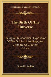 The Birth Of The Universe