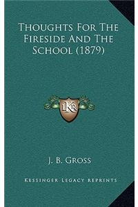 Thoughts For The Fireside And The School (1879)