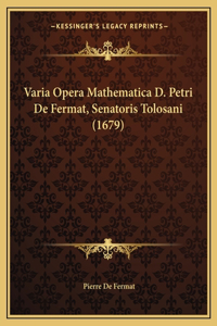 Varia Opera Mathematica D. Petri De Fermat, Senatoris Tolosani (1679)
