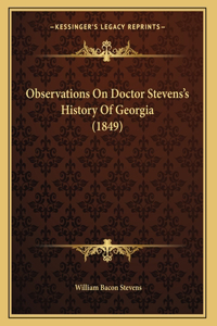 Observations On Doctor Stevens's History Of Georgia (1849)