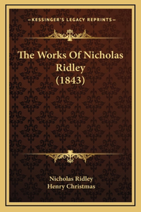 The Works Of Nicholas Ridley (1843)