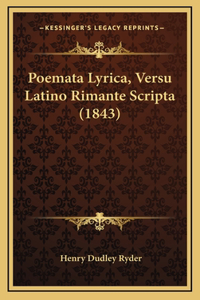 Poemata Lyrica, Versu Latino Rimante Scripta (1843)