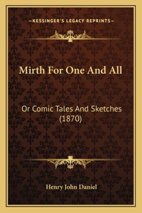 Mirth For One And All