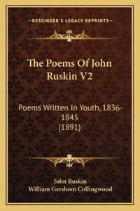 The Poems Of John Ruskin V2