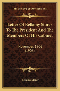 Letter Of Bellamy Storer To The President And The Members Of His Cabinet