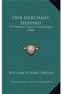 Our Merchant Shipping