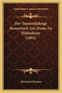 Tausendjahrige Rosenstock Am Dome Zu Hildesheim (1892)