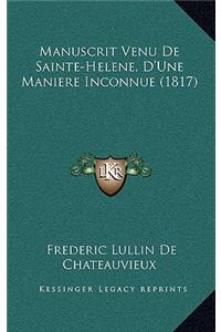 Manuscrit Venu De Sainte-Helene, D'Une Maniere Inconnue (1817)