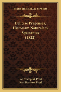 Deliciae Pragenses, Historiam Naturalem Spectantes (1822)