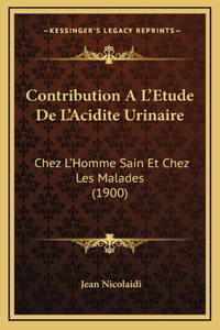 Contribution A L'Etude De L'Acidite Urinaire