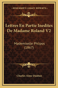 Lettres En Partie Inedites De Madame Roland V2
