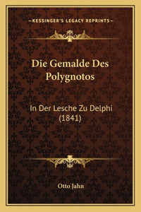 Die Gemalde Des Polygnotos