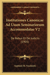 Institutiones Canonicae Ad Usum Seminariorum Accommodatae V2