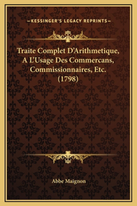 Traite Complet D'Arithmetique, A L'Usage Des Commercans, Commissionnaires, Etc. (1798)