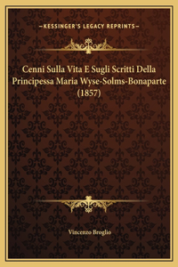 Cenni Sulla Vita E Sugli Scritti Della Principessa Maria Wyse-Solms-Bonaparte (1857)