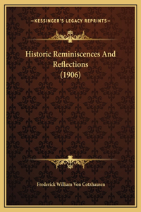 Historic Reminiscences And Reflections (1906)