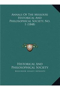 Annals Of The Missouri Historical And Philosophical Society, No. 1 (1848)