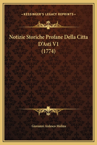 Notizie Storiche Profane Della Citta D'Asti V1 (1774)