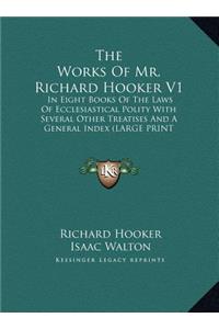 The Works of Mr. Richard Hooker V1