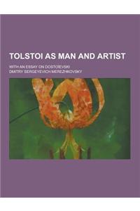 Tolstoi as Man and Artist; With an Essay on Dostoievski