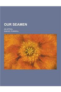 Our Seamen; An Appeal
