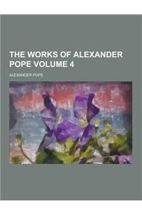 The Works of Alexander Pope Volume 4