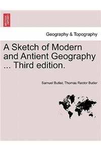 Sketch of Modern and Antient Geography ... Third Edition.