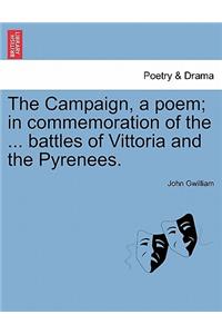 The Campaign, a Poem; In Commemoration of the ... Battles of Vittoria and the Pyrenees.
