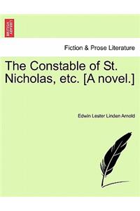 The Constable of St. Nicholas, Etc. [A Novel.]