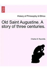 Old Saint Augustine. a Story of Three Centuries.
